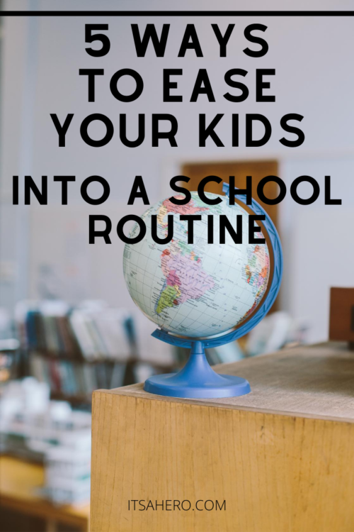 PIN ME - 5 Ways to Ease Your Kids Into a School Routine